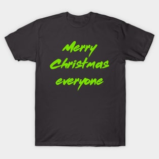 Merry Christmas everyone! T-Shirt